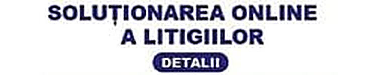 Soluționarea Online a Litigiilor. Detalii